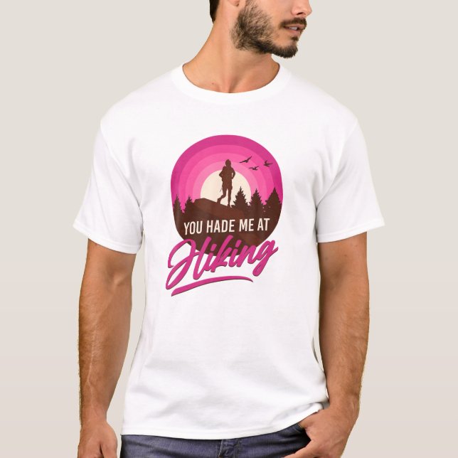 T-shirt Drôle Femme Hiker Rose Vous M'Avez Eu À Randonnée  (Devant)
