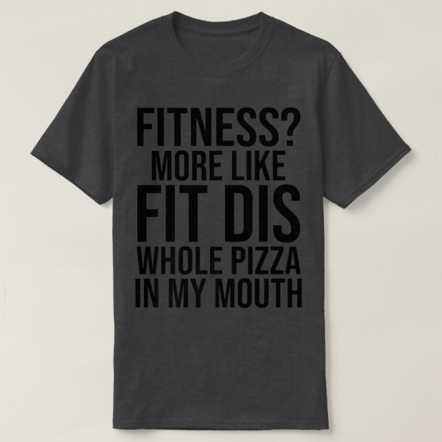 T-shirt Drôle Fitness Plus Comme Fit Dis Pizza Entière Dan (Design devant)