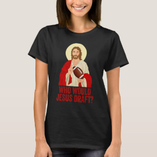 T-shirt Drôle Football Imaginaire Qui Voudrait Jésus Ébauc