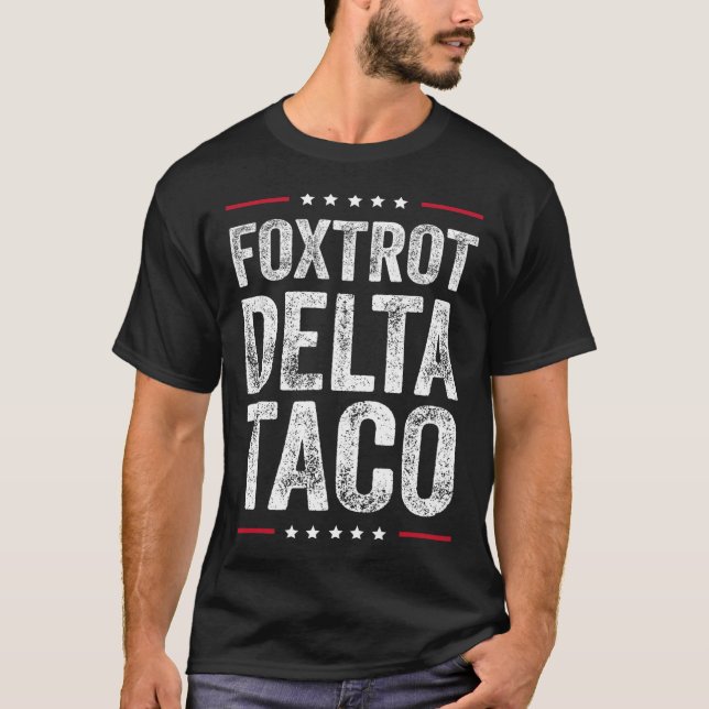 T-shirt Drôle Foxtrot Delta Taco6  (Devant)