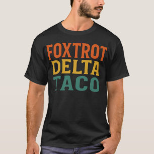 T-shirt Drôle Foxtrot Delta Taco Trump Résiste Politique 