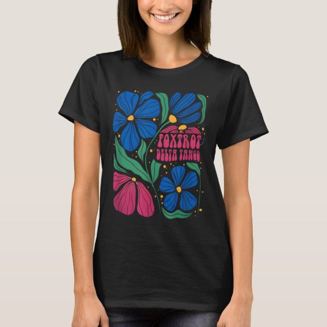 T-shirt Drôle Foxtrots Deltas Tangos Flower Boho (Devant)