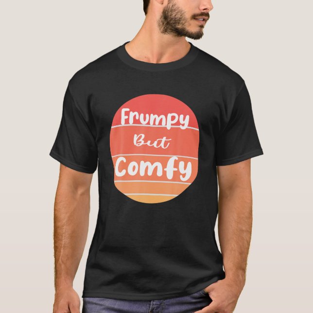 T-shirt Drôle Frumpy mais Commodé T Chemise (Devant)