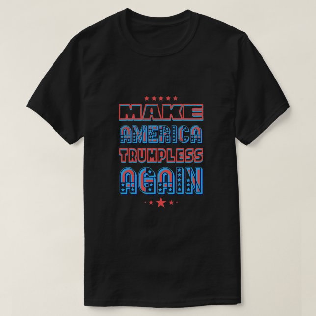 T-shirt Drôle Garder Make-America Trumpless encore une foi (Design devant)