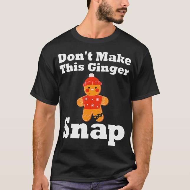 T-shirt Drôle Gingerbread Homme Snap Costume de Noël Cooki (Devant)