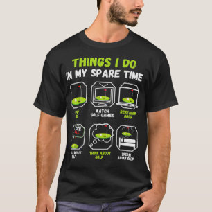T-shirt drôle Golf Lover Que fais-je pendant mon temps lib
