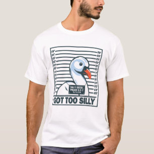 T-shirt drôle Goose s'est trop ridiculisé