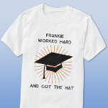 T-shirt Drôle Graduation Personnalisée<br><div class="desc">J'ai travaillé dur, j'ai eu le casquette. Faites sourire votre diplômé favori avec cette langue humoristique dans un design de joue. Modifiez le nom pour customiser. Idéal pour un diplômé, ou pour des amis et des parents pour montrer leur soutien pour tout leur travail à l'école, au collège ou à...</div>