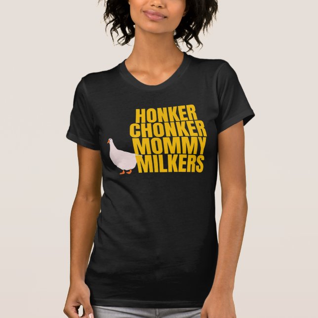 T-shirt Drôle Grand Tiddy Chonker Oie Milkies mème maman M (Devant)