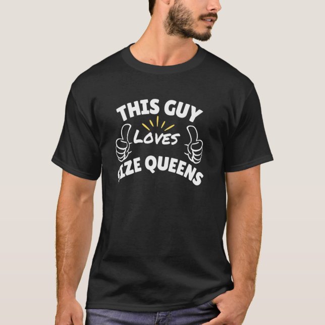 T-shirt Drôle Graphique-Ce Mec Aime Les Reines De Taille (Devant)