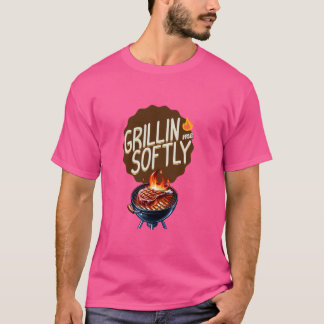 T-shirt Drôle Grillin Me Doucement Boeuf Grillant BBQ Stea