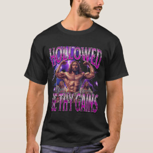 T-shirt Drôle Hallowed Be Thy Gains Gym Jésus Bodybuilding