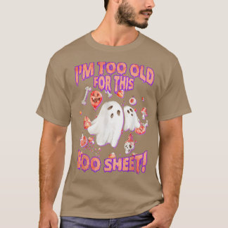 T-shirt Drôle Halloween Ghost Je suis trop vieux pour ce B