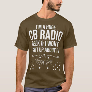 T-shirt Drôle Ham Radio Cadeau - Je suis un grand Geek rad