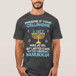 T-shirt Drôle Hanoukka Cadeaux Cellphone Chanukkah 2667<br><div class="desc">Drôle Hanoukka Cadeaux Cellphone Chanukkah 2667.</div>
