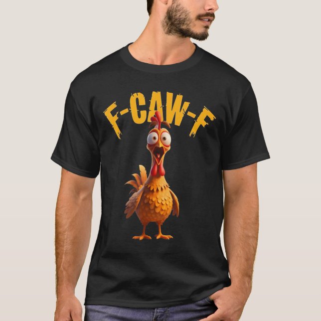T-shirt Drôle Hauné poulet F-caw-f Tee (Devant)
