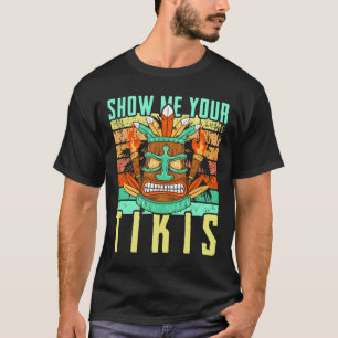 T-shirt Drôle Hawaïen Montre Moi Tes Tikis Hawaï Eté Va