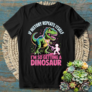 T-shirt Drôle Histoire & Dinosaur Je vais chercher un Dino