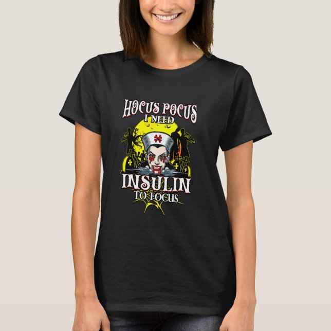 T-shirt Drôle Hocus Pocus J'Ai Besoin D'Insuline Pour Conc (Devant)