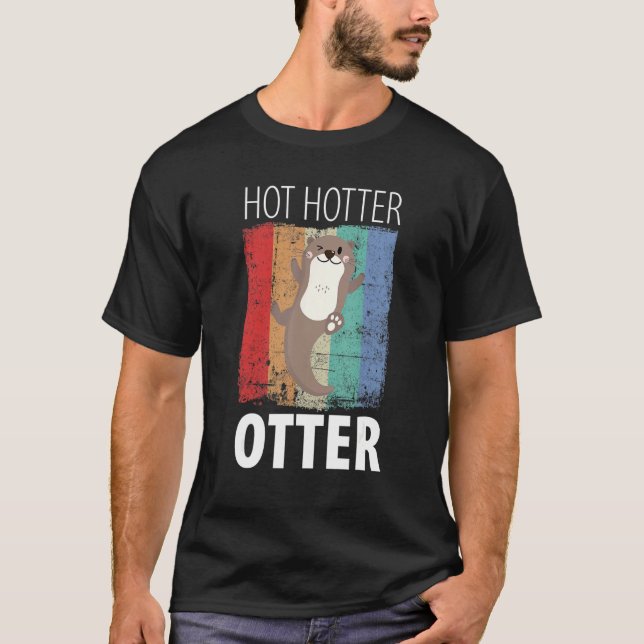 T-shirt Drôle Hotter Otter Otter Lot Dire Otte Poisson (Devant)