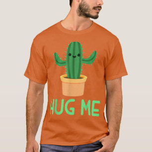 T-shirt Drôle Hug Me Cactus Cactus Cadeau Anniversaire