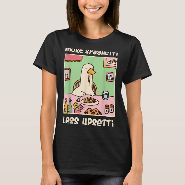 T-shirt Drôle Humour mème d'oie Dire plus Spaghetti moins (Devant)