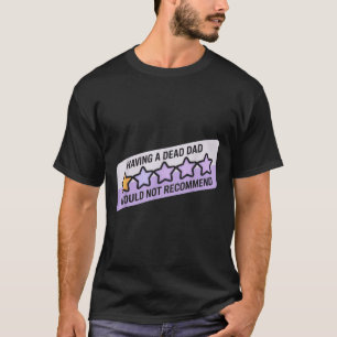 T-shirt Drôle Humour Plaisanterie Avoir Un Père Mort Recom