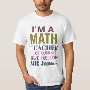 T-shirt Drôle Humour professeur de mathématiques Citation