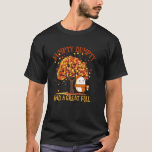 T-shirt Drôle Humpty Dumpty A Eu Une Super Chute De Thanks