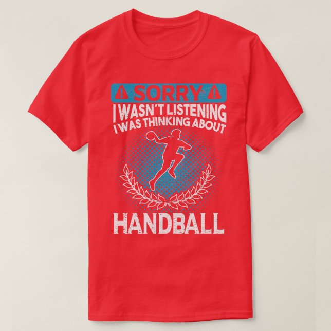 T-shirt Drôle I Wasnx27t Écouter Dire Joueur De Handball (Design devant)