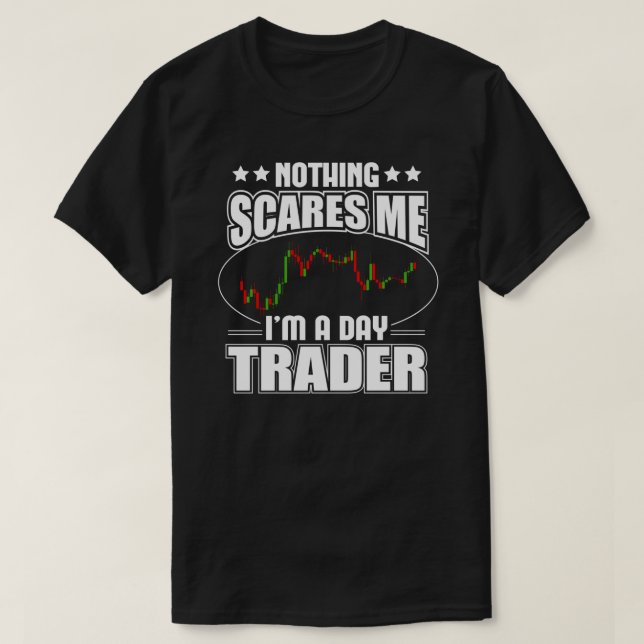 T-shirt Drôle I&x27 ; m A Day Trader Stock Market Tr (Design devant)