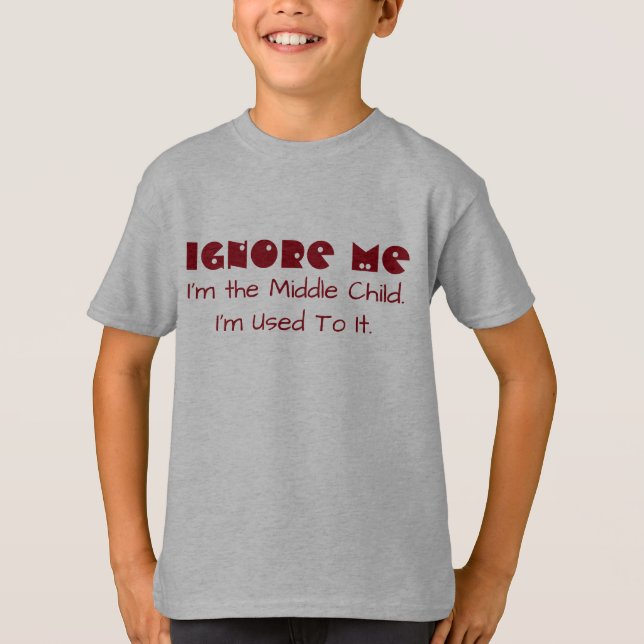 T-shirt Drôle "ignorez-moi. Je suis l'enfant moyen. Je (Devant)
