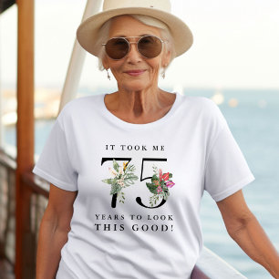 T-shirt Drôle, il m'a fallu 75 ans pour être aussi beau !