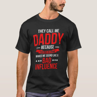 T-shirt Drôle Ils M'Appelent Papa Parce Qu'Ils Sont Parten