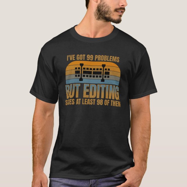 T-shirt Drôle, j'ai 99 problèmes de réalisation de caméra  (Devant)