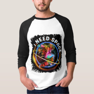T-SHIRT DRÔLE J'AI BESOIN ESPACE ASTRONAUTE GALAXIE