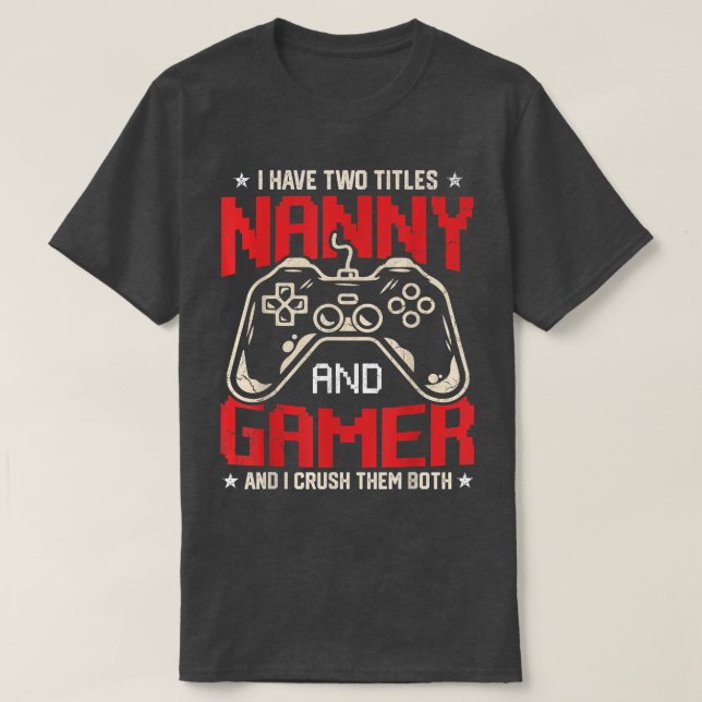 T-shirt Drôle J'Ai Deux Titres Nanny Et Gamer Jeu Vidéo (Design devant)