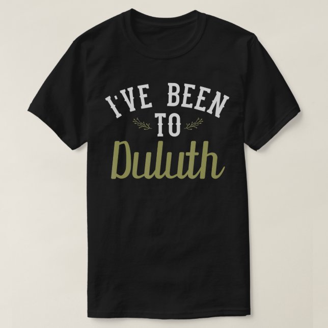 T-shirt Drôle J'Ai Été À Duluth (Design devant)