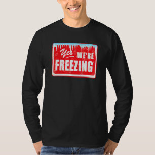 T-shirt Drôle J'Ai Froid Oui Nous Geler La Neige Graphique