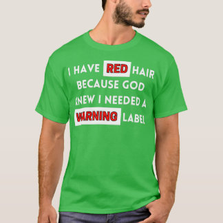 T-shirt Drôle J'Ai Les Cheveux Rouges Parce Que Dieu Savai