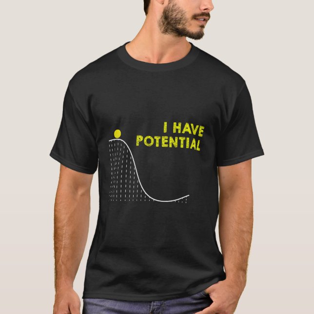T-shirt Drôle J'Ai Potentiel Science Et Physique Gag Pun (Devant)