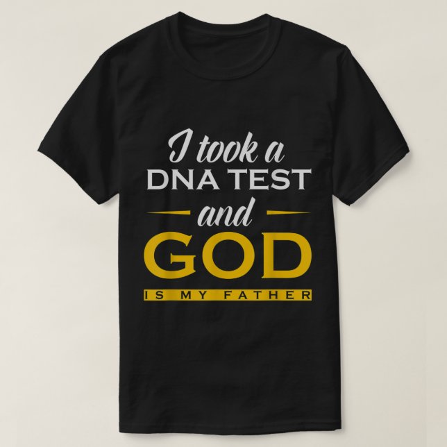 T-shirt Drôle J'Ai Pris Un Test D'ADN Dieu Est Mon Père Jé (Design devant)