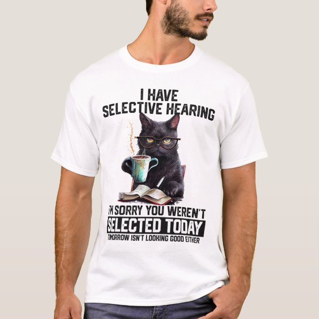 T-shirt Drôle J'Ai Une Audience Sélective Vous Avez Été Sé (Devant)