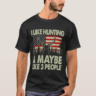 T-shirt Drôle J'Aime Chasser Et Peut-Être Comme 3 Personne
