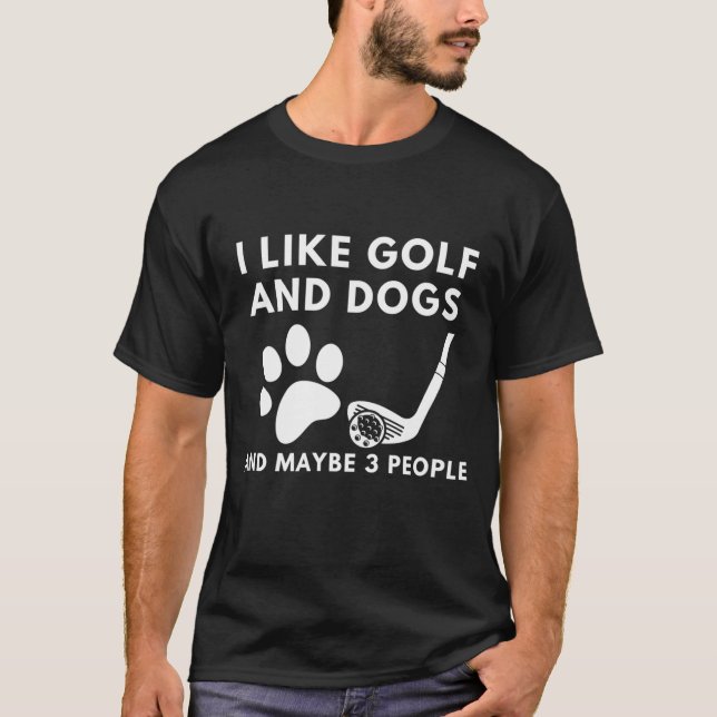 T-shirt Drôle J'Aime Golf Et Chiens Et Peut-Être 3 Personn (Devant)