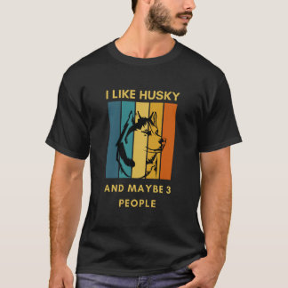 T-shirt Drôle "J'aime husky et peut-être 3 personnes"