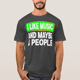 T-shirt Drôle J'aime la musique et peut-être 3 personnes M