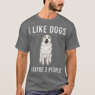 T-shirt Drôle J'Aime Les Grands Chiens Pyrénées Et Peut-Êt
