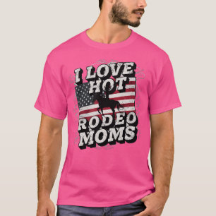 T-shirt Drôle J'aime Les Mères De Rodéo Chaud J'aime Le Ro