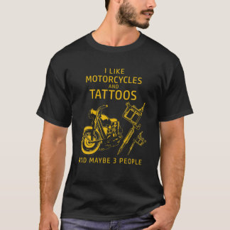 T-shirt Drôle J'Aime Les Motos Et Les Tatouages Et Peut-Êt